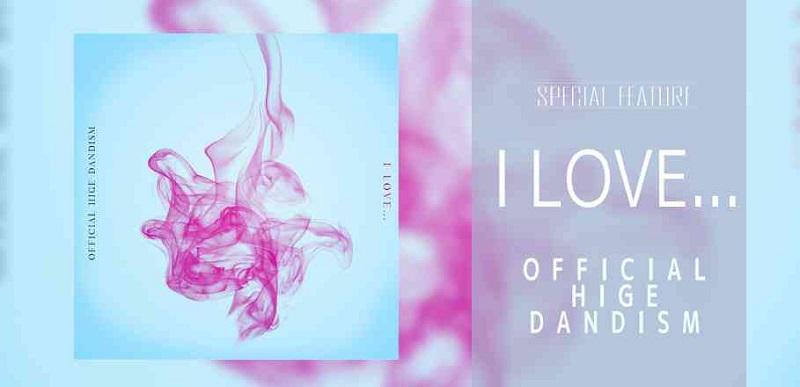 Official髭男dismのI LOVE